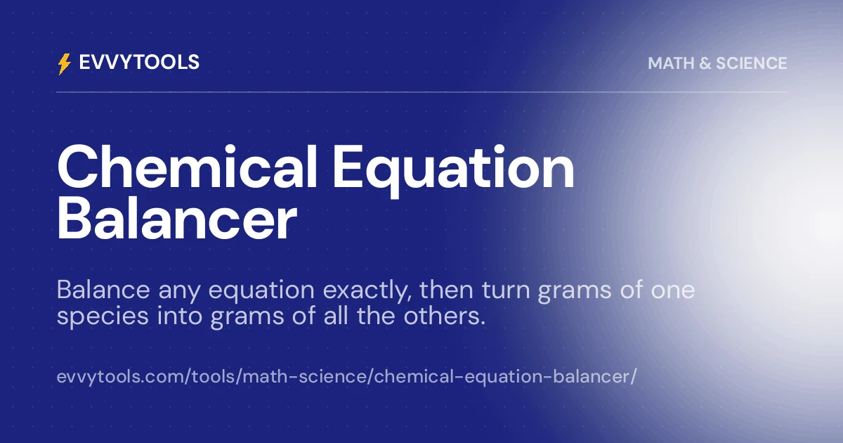 Chemstry Math Chemical Equation Balancer with Stoichiometry | EvvyTools