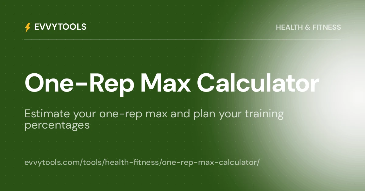 One-Rep Max Calculator - Estimate Your 1RM Accurately | EvvyTools