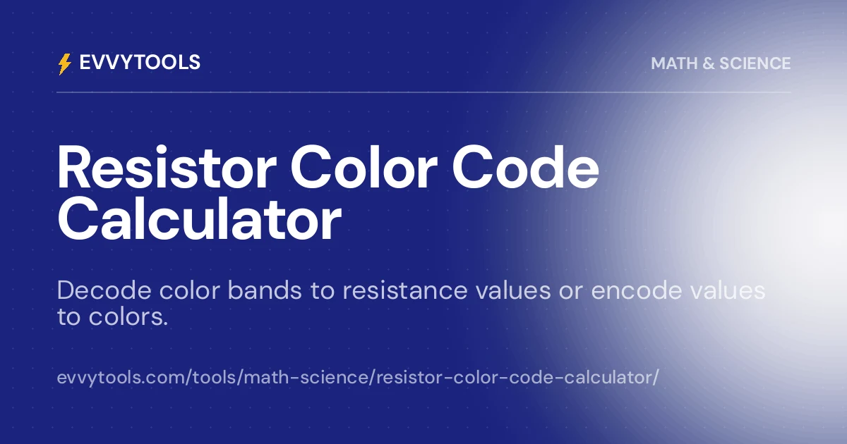 Resistor Color Code Calculator — Decode & Encode | EvvyTools