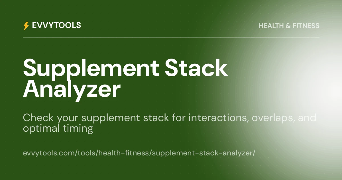 Supplement Stack Log Supplement Stack Analyzer — Check Interactions and Timing | EvvyTools